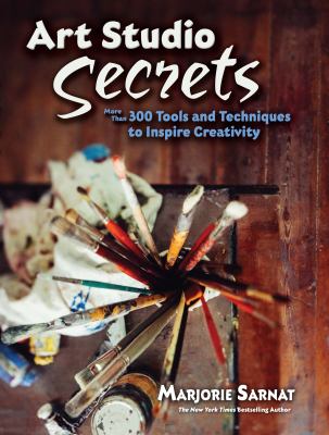Art Studio Secrets : Tools and Techniques to Inspire