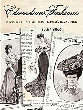 Edwardian Fashions : A Snapshot in Time from Harper's Bazar 1906
