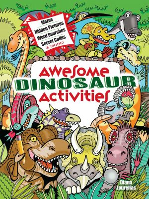 Awesome Dinosaur Activities : Mazes, Hidden Pictures, Spot the Differences, Secret Codes and More!