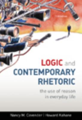 Logic and Contemporary Rhetoric : The Use of Reason in Everyday Life