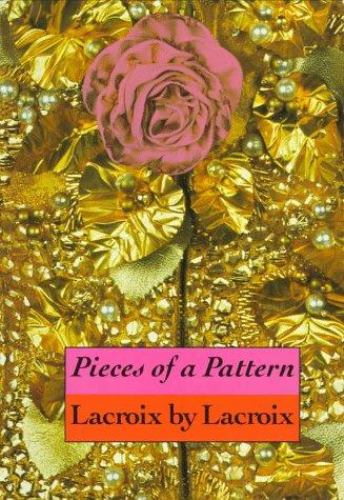 Pieces of a Pattern : Lacroix by Lacroix