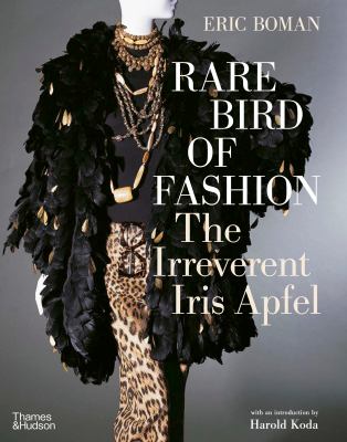 Rare Bird of Fashion : The Irreverent Iris Apfel