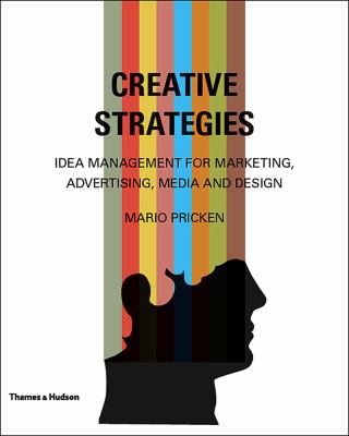 Creative Strategies : Idea Management for Marketing Advertising Media and Design