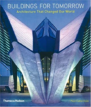 Building the Future : Architecture That Changed Our World