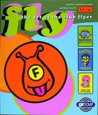 Fly : The Art of the Club Flyer