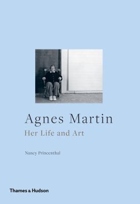 Agnes Martin : Her Life and Art