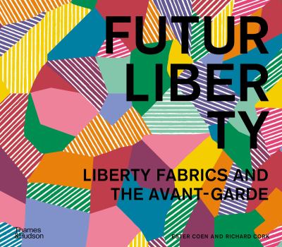 FuturLiberty : Liberty Fabrics and the Avant-Garde