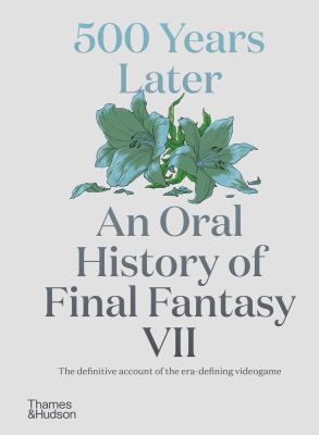 500 Years Later: an Oral History of Final Fantasy VII