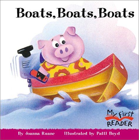 My First Reader: Boats, Boats, Boats
