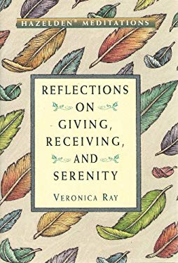 Hazelden Meditations : Reflections on Giving, Receiving and Serenity