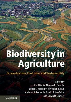 Biodiversity in Agriculture : Domestication, Evolution, and Sustainability