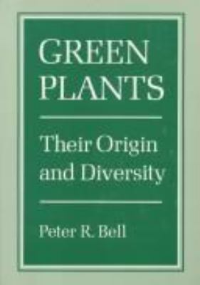 Green Plants : Their Origin and Diversity
