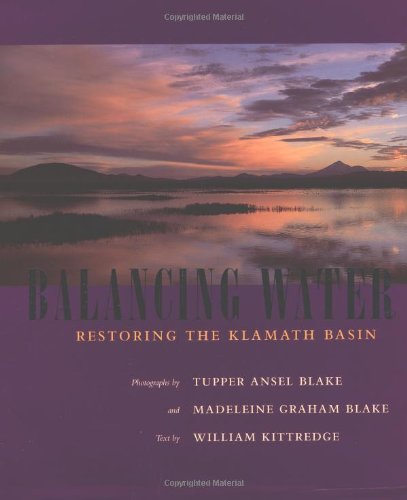 Balancing Water : Restoring the Klamath Basin