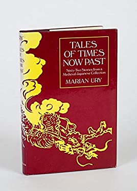 Tales of Times Now Past : Sixty-Two Stories from a Medieval Japanese Collection