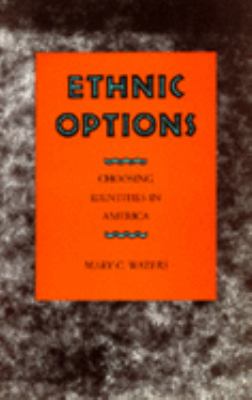 Ethnic Options : Choosing Identities in America