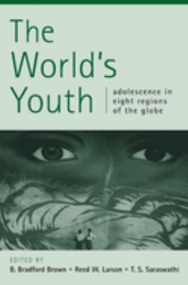 The World's Youth : Adolescence in Eight Regions of the Globe