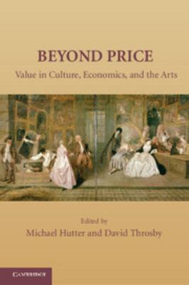 Beyond Price : Value in Culture, Economics, and the Arts