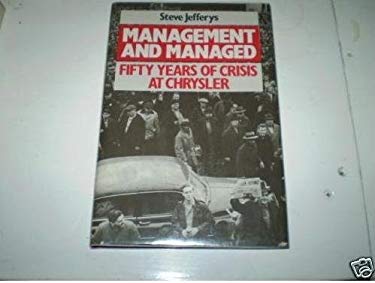 Management and Managed : Fifty Years of Crisis at Chrysler