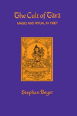 The Cult of Tara : Magic and Ritual in Tibet
