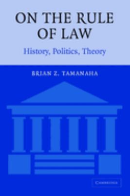 On the Rule of Law : History, Politics, Theory