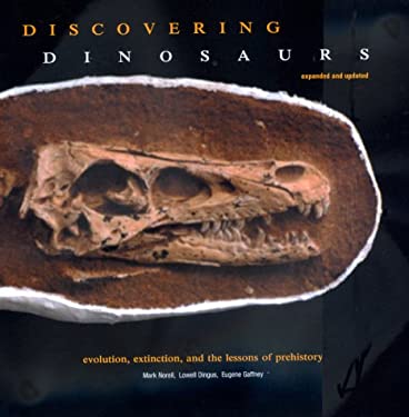 Discovering Dinosaurs : Evolution, Extinction, and the Lessons of Prehistory, Expanded and Updated
