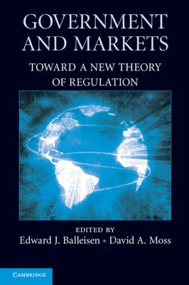 Government and Markets : Toward a New Theory of Regulation