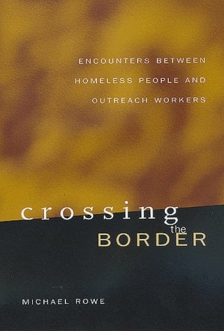 Crossing the Border : Encounters Between Homeless People and Outreach Workers