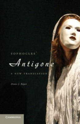 Sophocles' Antigone : A New Translation