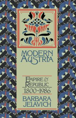 Modern Austria : Empire and Republic, 1815-1986