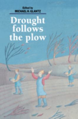 Drought Follows the Plow : Cultivating Marginal Areas