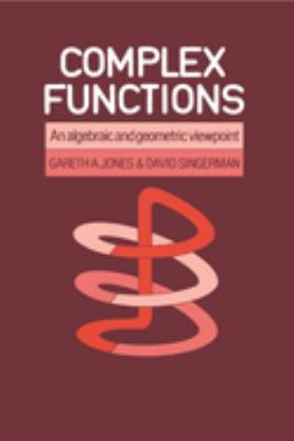 Complex Functions : An Algebraic and Geometric Viewpoint