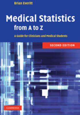 Medical Statistics from A to Z : A Guide for Clinicians and Medical Students