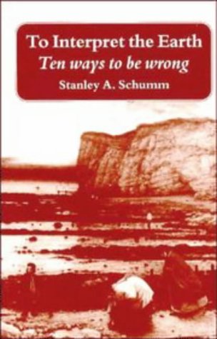 To Interpret the Earth : Ten Ways to Be Wrong