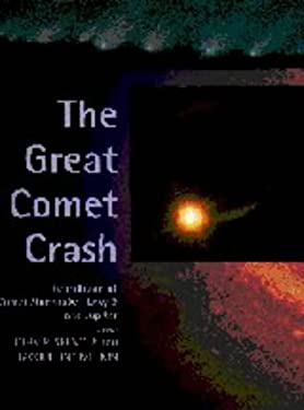 The Great Comet Crash : The Collision of Comet Shoemaker-Levy 9 and Jupiter