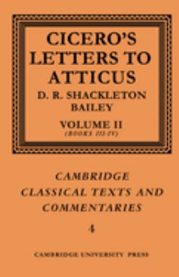 Cicero Vol. 2, Bks. 3-4 : Letters to Atticus
