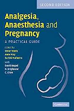 Analgesia, Anaesthesia and Pregnancy : A Practical Guide