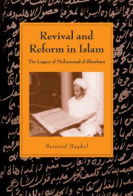 Revival and Reform in Islam : The Legacy of Muhammad Al-Shawkani