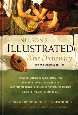 Nelson's Illustrated Bible Dictionary [New and Enhanced Edition]