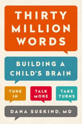 Thirty Million Words : Building a Child's Brain