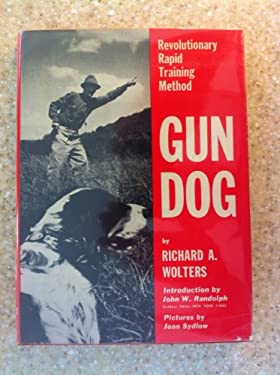 Gun Dog : Revolutionary Rapid Training Method