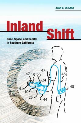 Inland Shift : Race, Space, and Capital in Southern California