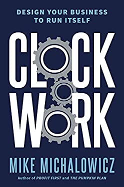 Clockwork : Design Your Business to Run Itself