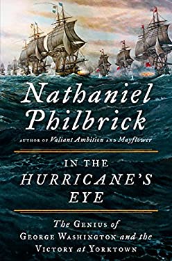 In the Hurricane's Eye : The Genius of George Washington and the Victory at Yorktown
