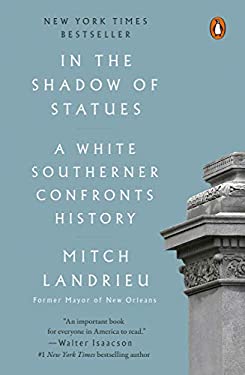 In the Shadow of Statues : A White Southerner Confronts History
