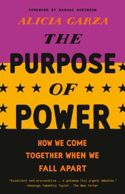 The Purpose of Power : How We Come Together When We Fall Apart