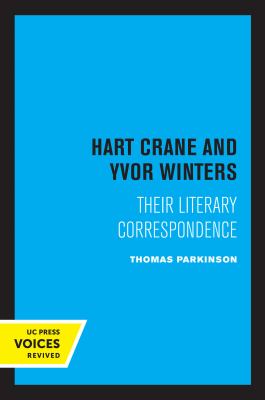 Hart Crane and Yvor Winters : Their Literary Correspondence