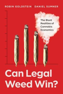 Can Legal Weed Win? : The Blunt Realities of Cannabis Economics