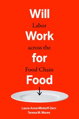 Will Work for Food : Labor Across the Food Chain