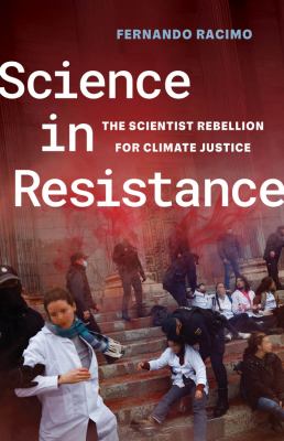 Science in Resistance : The Scientist Rebellion for Climate Justice