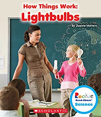 Lightbulbs (Rookie Read-About Science: How Things Work) (Library Edition)
